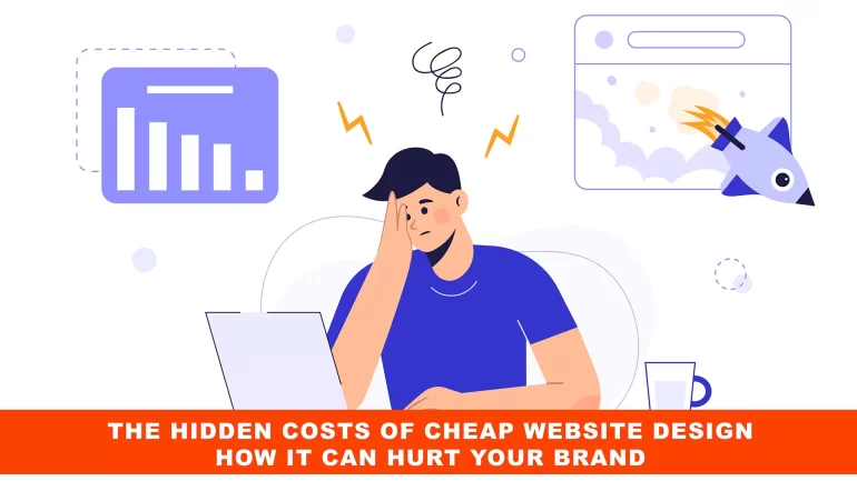 The Hidden Costs of Cheap Website Design