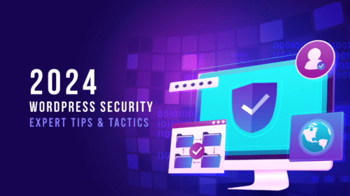 2024 WordPress Security: Expert Tips & Tactics